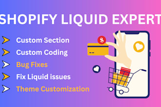 do shopify custom coding, bug fix, liquid section, theme customization