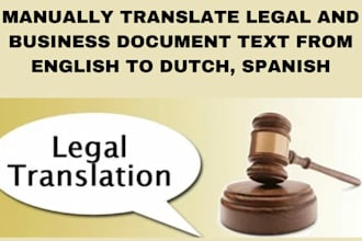 manually translate legal and business document text from english to dutch, spani