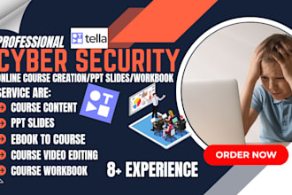 write cyber security online course, design PPT slides, create video on tella