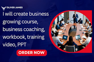 create business growing course, business coaching,  workbook, training video PPT