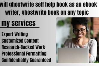 ghostwrite self help book as an ebook writer, ghostwrite book on any topic