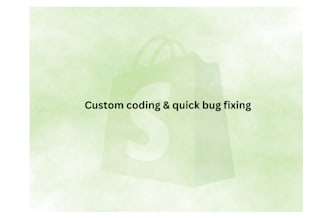 do custom coding and consultancy on your shopify store