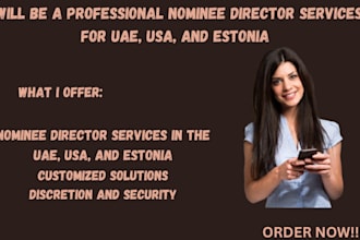 be a professional nominee director services for uae, USA, and estonia