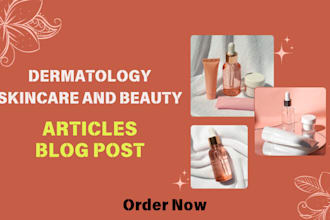 write SEO articles on beauty, skincare, and dermatology