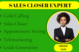 be your online virtual assistant sales closer, b2b sales representative closer