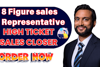 be your high ticket 8 figure sales closer sales representative close deal dm