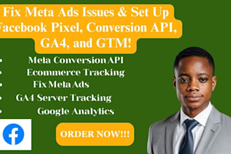 fix meta ads issues and set up facebook pixel, conversion API, ga4, and GTM