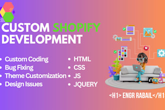 be your shopify developer for custom coding, bug fixing