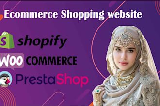 make ecommerce shopping website using shopify, prestashop or woocommerce site