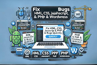 fix HTML, CSS, javascript, PHP, and wordpress bugs quickly
