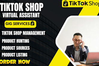 be your tiktok shop virtual assistant, tiktok shop management, tiktok VA