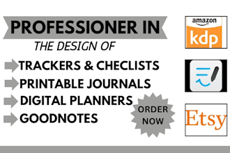 do custom digital printable planner, journal, trackers for KDP, etsy, goodnotes