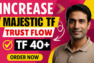 increase tf majestic trust flow 40 plus with high quality backlinks