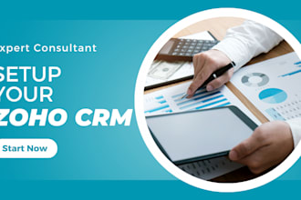 be your zoho CRM consultant , setup and optimize your CRM