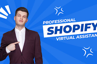 be your shopify virtual assistant and shopify manager