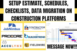migrate data to buildertrend,procore,jobnimbus,acculynx,setup estimate,schedules