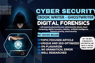 write cyber security, cloud computing, digital forensics, and network security