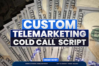 write a custom cold call or telemarketing sales script that closes deals