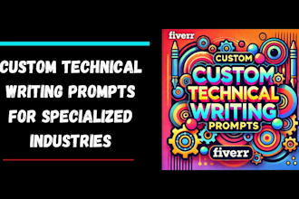 create technical writing prompts for complex topics and industries