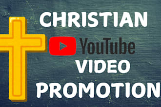 do christian youtube promotion, video promotion, channel