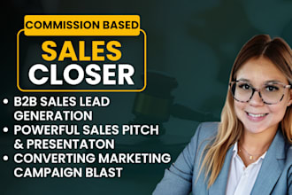 be your commission based sales closer b2b sales expert inbound sales lead