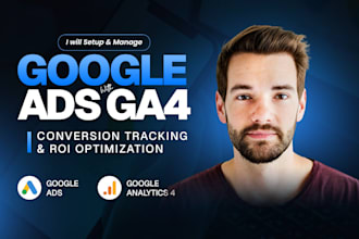 setup and manage google ads with ga4, conversion tracking and ROI optimization