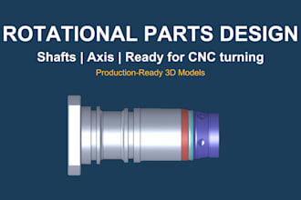 design precise 3d rotational parts for cnc turning