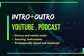 make special intro and outro music amazing offer order now