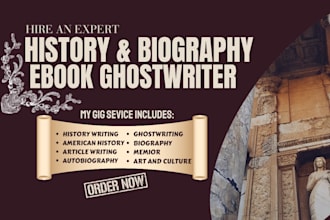 ghostwrite history ebook, biography, article writing, american history, script