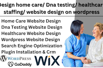 design home care, dna testing, healthcare staffing website design on wordpress