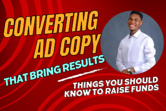 create facebook ad copy, google ads, sales copy, backers leads that converts