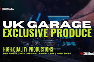 produce and remake custom UK garage or UK bass