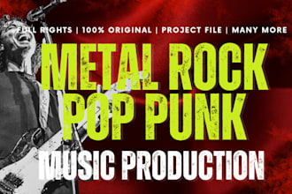 create and produce a custom rock or metal song for you