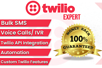 be twilio expert developer for bulk SMS, voice calls, IVR and API development