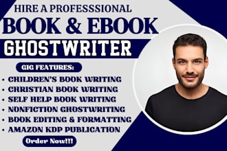 be ghostwriter ebook writer for self help, christian book writer children editor