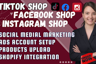 setup tiktok shop facebook shop instagram shop and complete shopify marketing