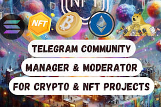 be your telegram community manager, project moderator and virtual assistance