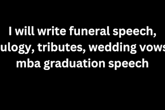 write funeral speech, eulogy, tributes, wedding vows, mba graduation speech