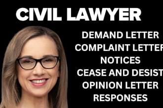 be your lawyer and draft demand, cease and desist letters