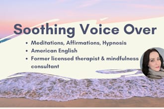 record soothing guided meditation and affirmation voice over