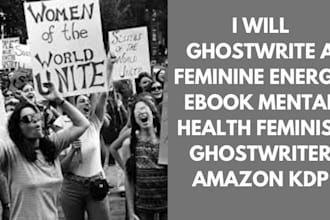 ghostwrite a feminine energy ebook, feminist ghostwriter amazon kdp