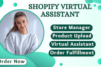 be your shopify store manager, shopify virtual assistant, shopify website design