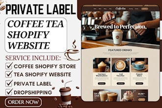 deliver best selling coffee tea shopify store private label seo coffee website