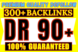 creat 350 high quality dr 90 backlinks guaranteed