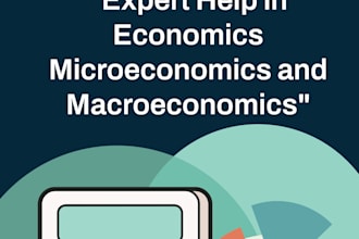 assist with economics, microeconomics and macroeconomics