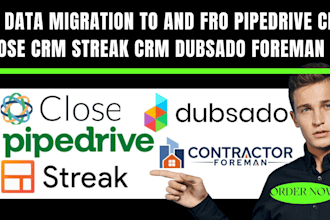 do data migration to and fro pipedrive CRM close CRM streak CRM dubsado foreman