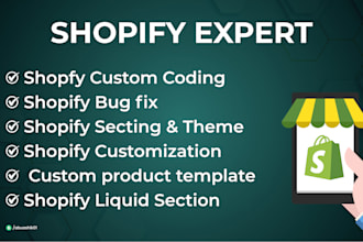 do shopify custom coding, bug fixes, liquid section, and theme customization