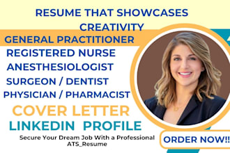 write healthcare resume for physician, surgeon, pharmacist, anesthesiologist, CV