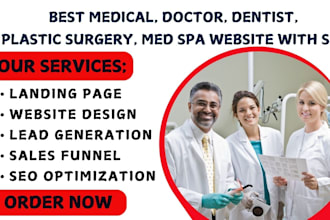 design best medical, doctor, dentist, plastic surgery, med spa website with SEO