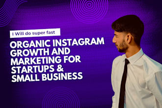 do super fast organic instagram growth and marketing for startup, small business